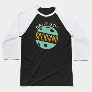 Baby Got Backhand Baseball T-Shirt